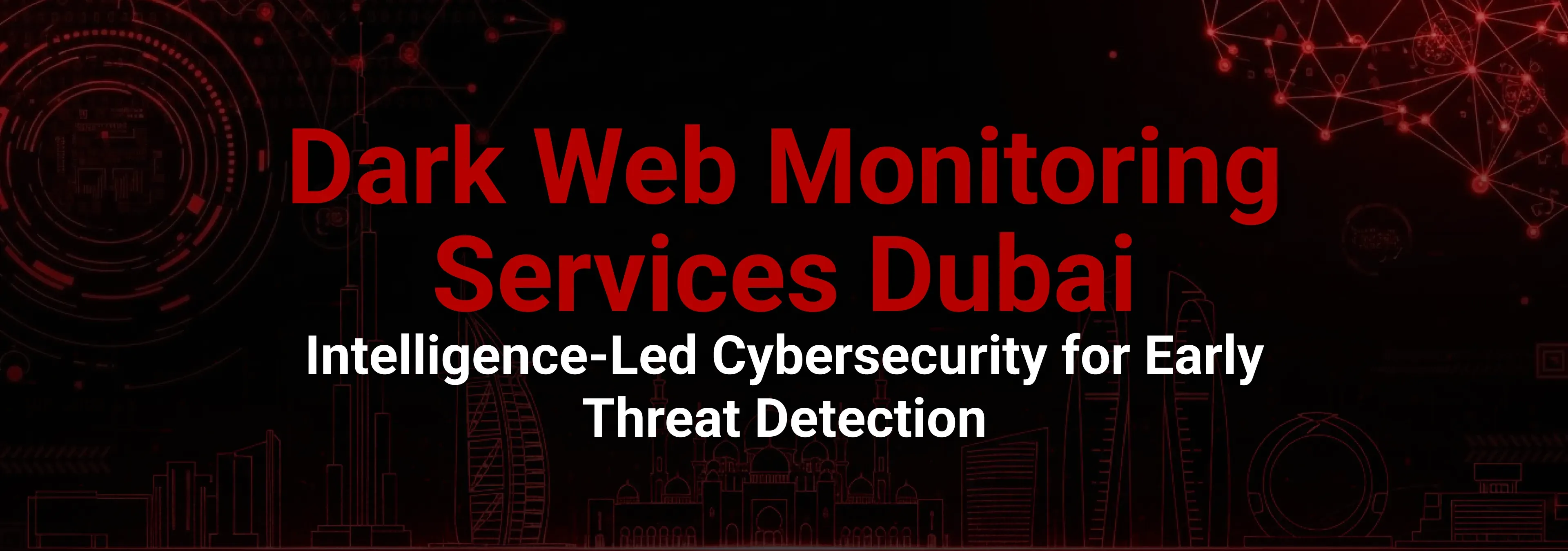 Darkweb Monitoring Services Dubai: Intelligence-Led Cybersecurity for Early Threat Detection