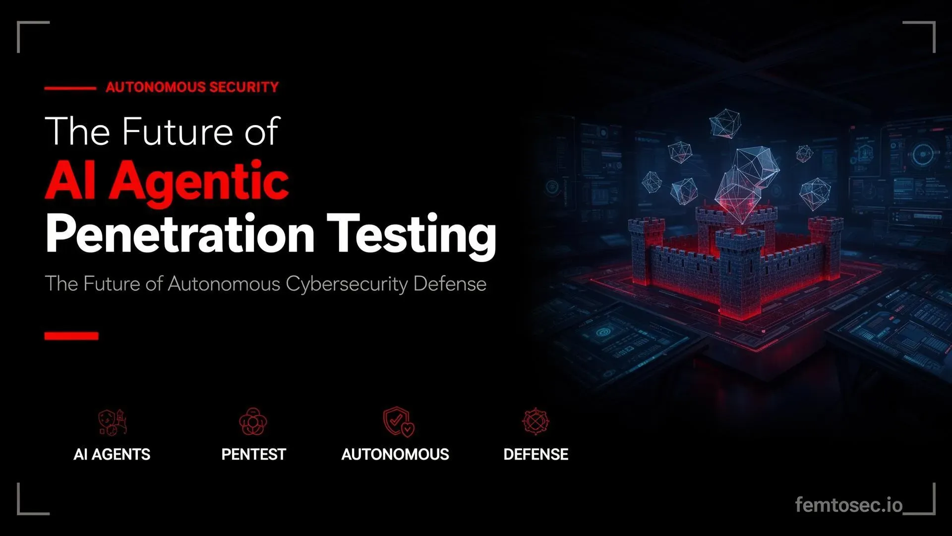 AI Agentic Penetration Testing | Autonomous AI Pen Testing Guide