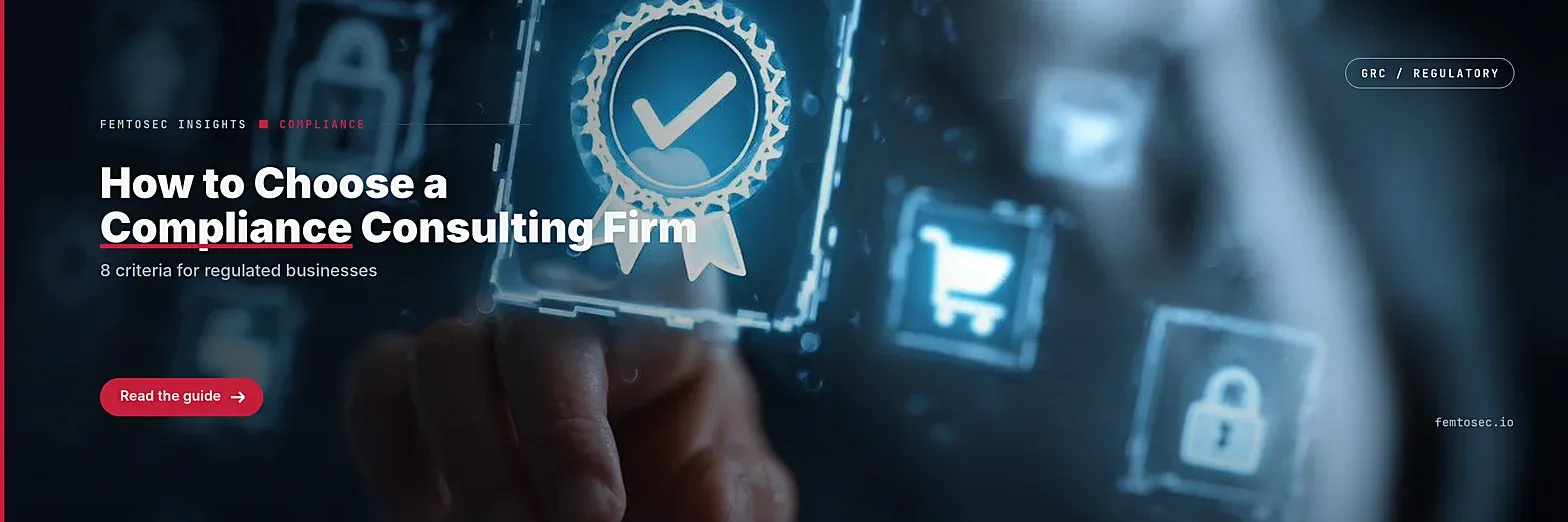 How to Choose a Compliance Consulting Firm: 8 Criteria for Regulated Businesses