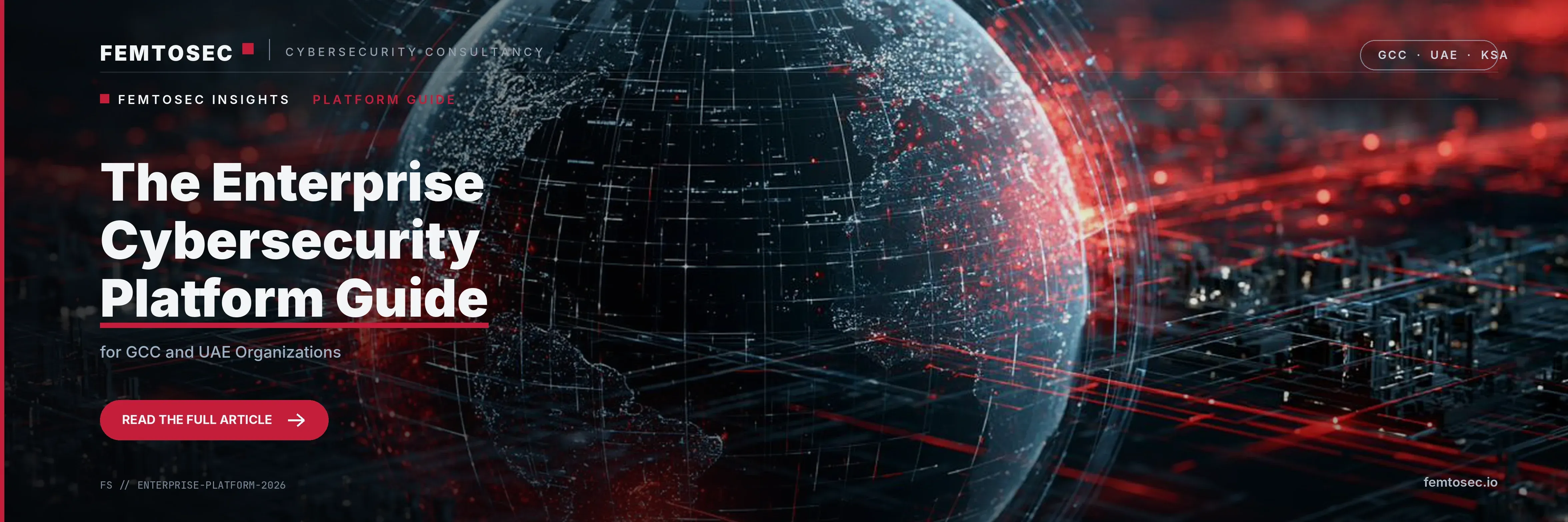 The Enterprise Cybersecurity Platform Guide for GCC and UAE Organizations