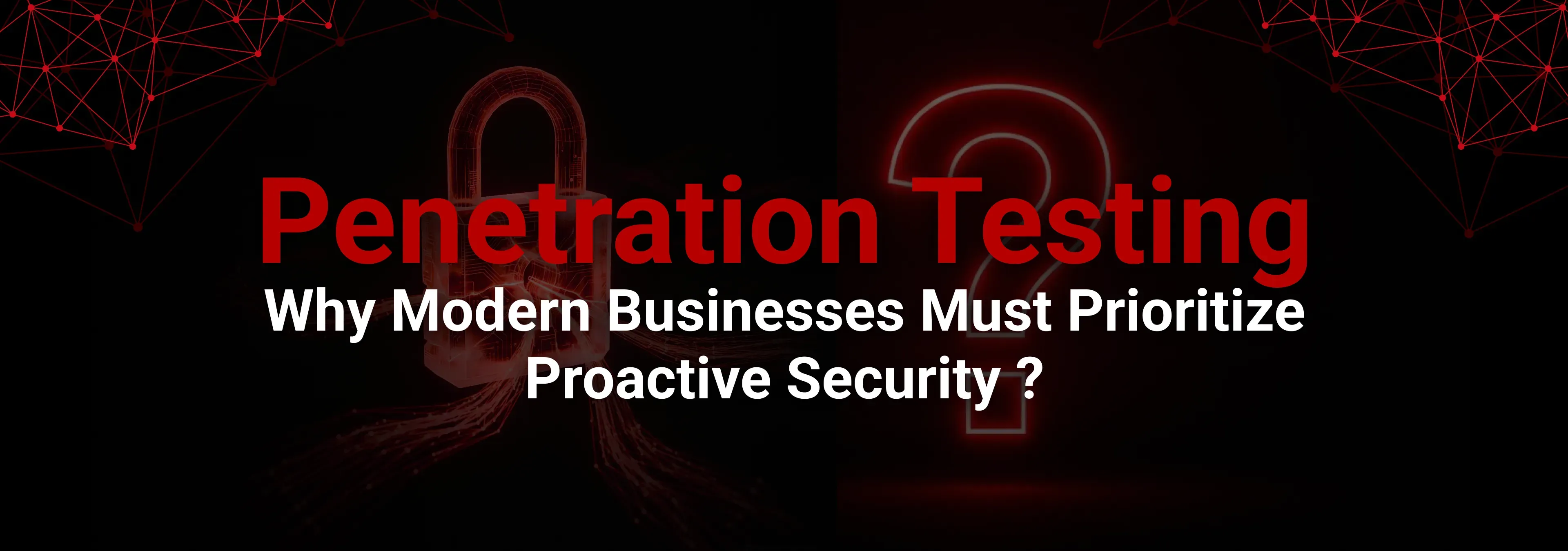 Penetration Testing: Essential Guide for Modern Security