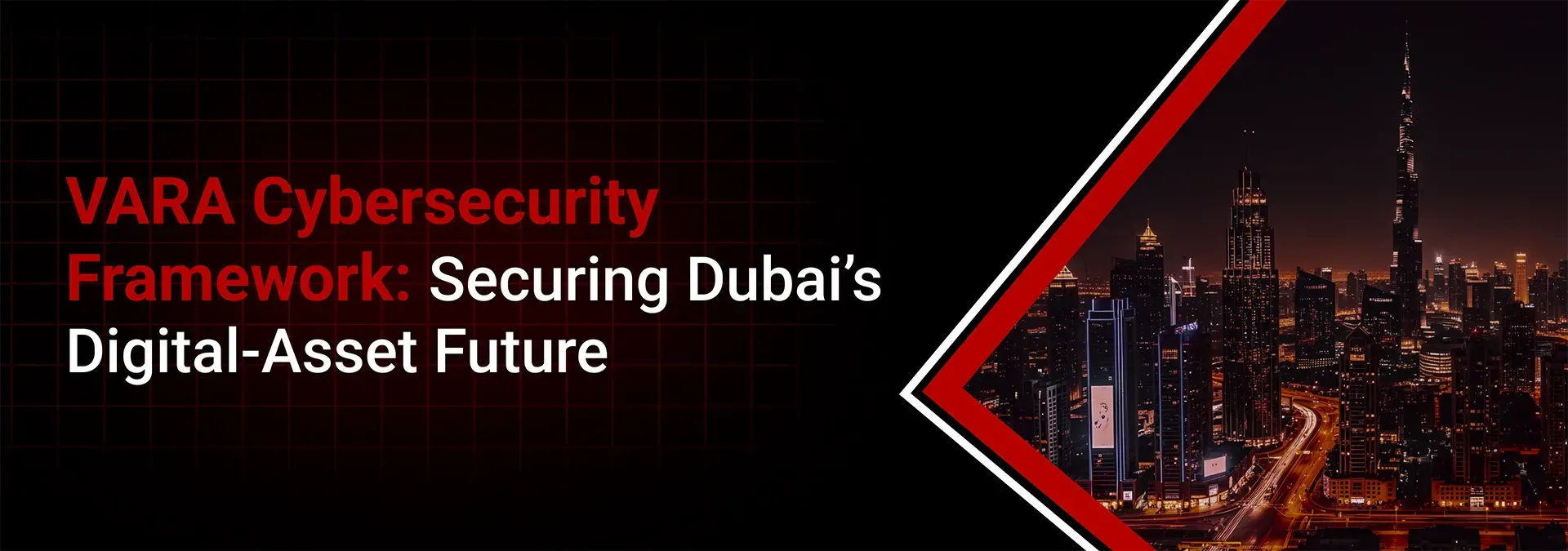 VARA Compliance in Cybersecurity | Dubai’s Guide to Secure Digital Transformation – Femto Security
